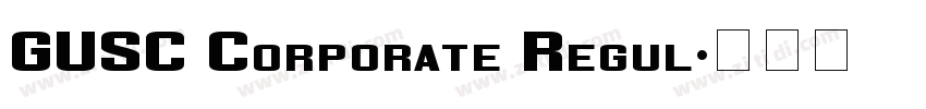 GUSC Corporate Regul字体转换